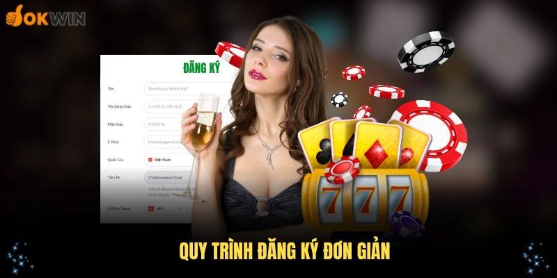 Quy trình đăng ký đơn giản cho thành viên mới OKWIN